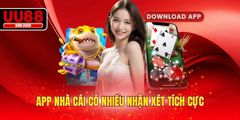 App nhà cái có nhiều nhận xét tích cực